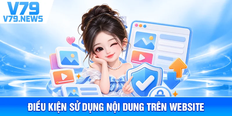 Điều Khoản Và Điều Kiện Sử Dụng v79new.com 2 Điều Kiện Sử Dụng Nội Dung Trên Website