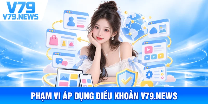 Điều Khoản Và Điều Kiện Sử Dụng v79new.com 1 Phạm Vi Áp Dụng Điều Khoản v79new.com